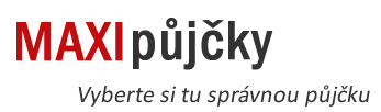 Půjčka bez doložení příjmů, MAXI půjčky Půjčka bez doložení příjmů, MAXI půjčky